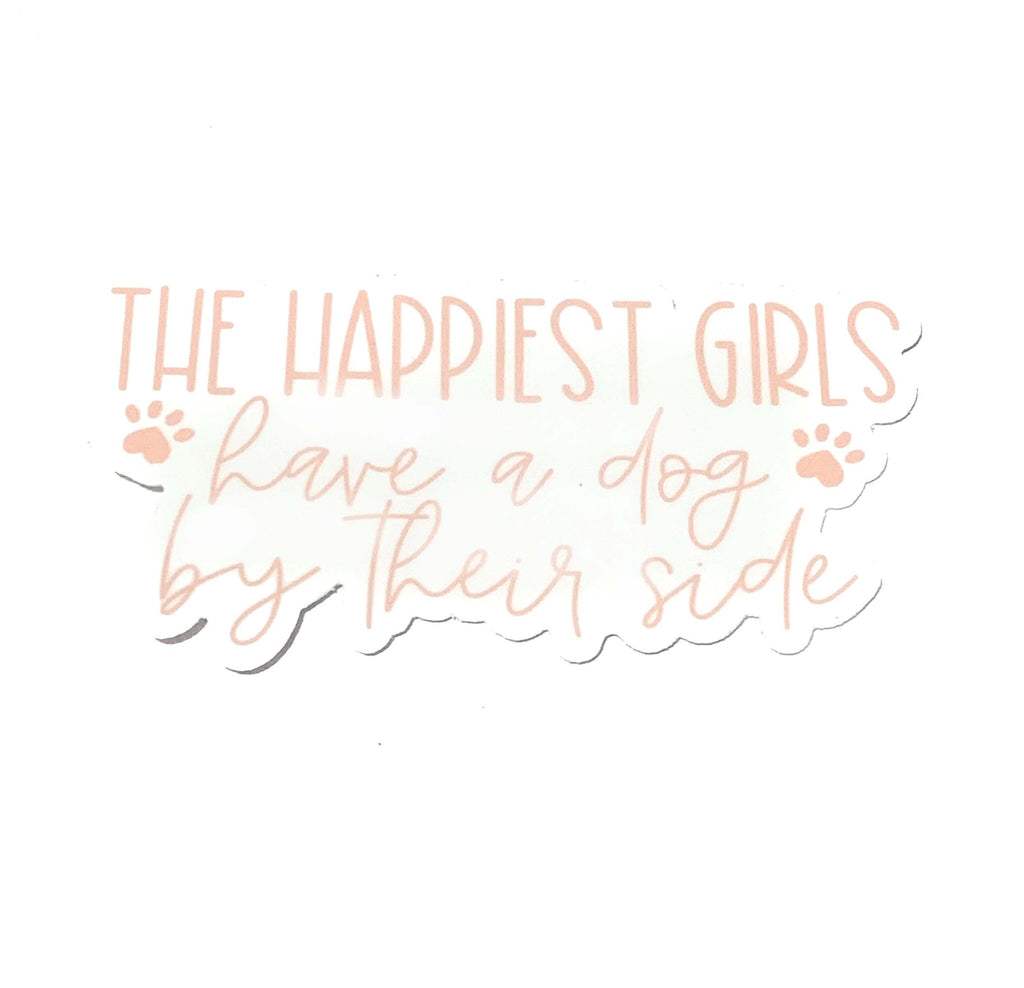 The Happiest Girls Have a Dog By Their Side Sticker